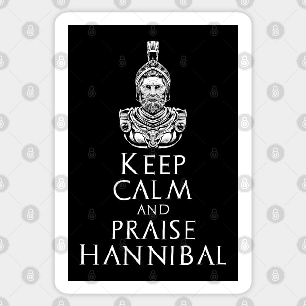 Keep Calm And Praise Hannibal - History Of Ancient Carthage Sticker by Styr Designs